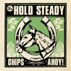 the Hold Steady - Chips Ahoy!
