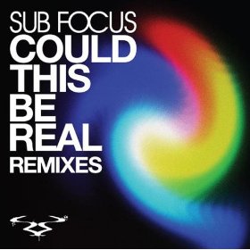 Sub Focus - Could This Be Real