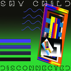 Shy Child - Disconnected