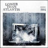 Lower Than Atlantis - Far Q