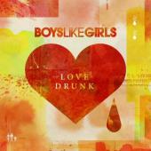 Boys Like Girls - Love Drunk