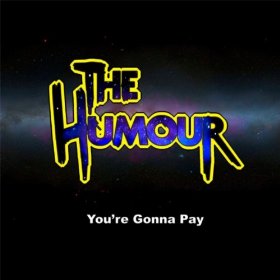 The Humour - You're Gonna Pay