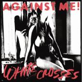 Against Me! - White Crosses