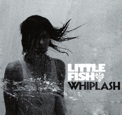 Little Fish - Whiplash