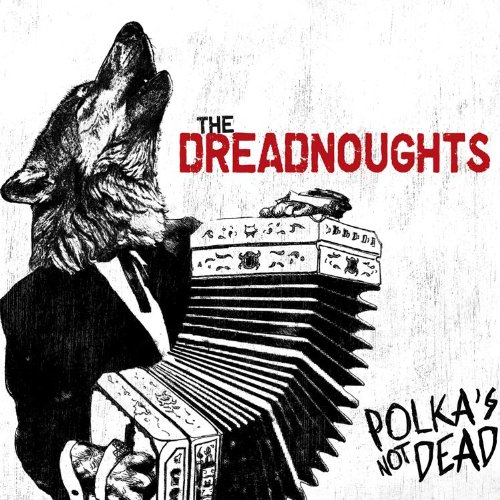 The Dreadnoughts - Polkas Not Dead