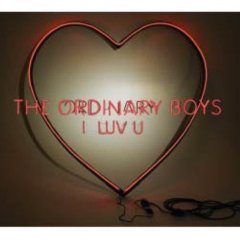 The Ordinary Boys - I Love You