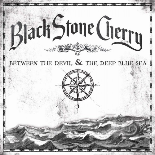 Black Stone Cherry - Between The Devil & The Deep Blue Sea