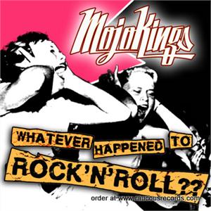 Mojokings - Whatever Happened To Rock N Roll