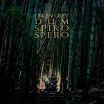 Dir En Grey - Dum Spiro Spero