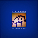 Blue October - Any Man In America