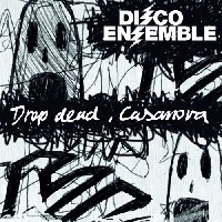 Disco Ensemble - Drop Dead Casanova