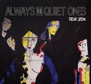Always The Quiet Ones - Freak Show