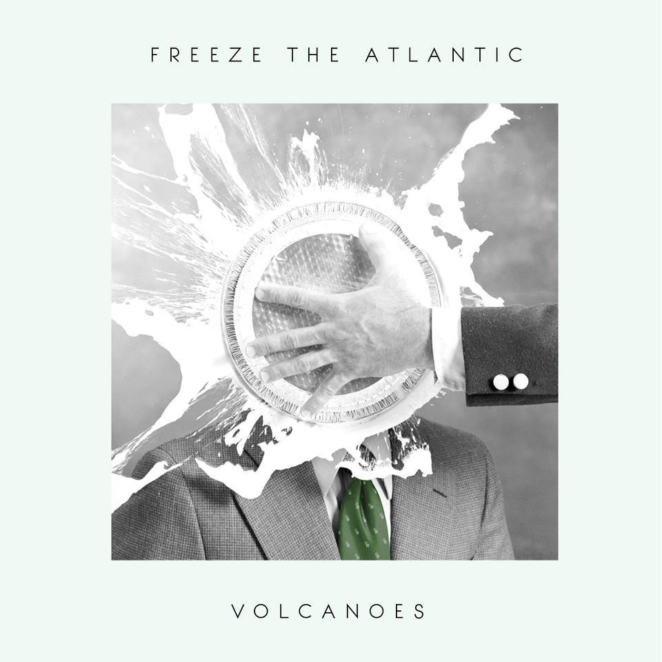 Freeze The Atlantic - Volcanoes