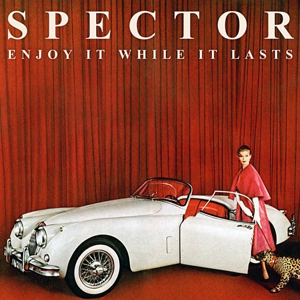 Spector - Enjoy It while It Lasts