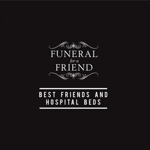 Funeral For A Friend - Best Friends And Hospital Beds