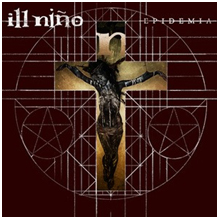 Ill Nino - Epidemia