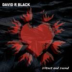 David R Black - Silence And Sound