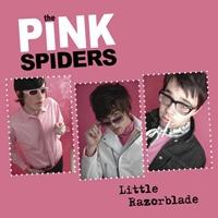 The Pink Spiders - Little Razorblade