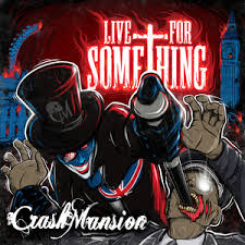 Crash Mansion - Live For Something