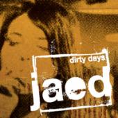 Jaed - Dirty Days