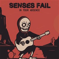 Senses Fail  In Your Absence 		
