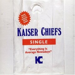 Kaiser Chiefs - Everything Is Average Nowadays