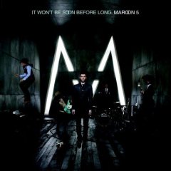 Maroon 5 - It Wont Be Soon Before Long