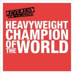 Reverend And The Makers - Heavyweight Champion Of The World