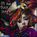 Klaxons - Its Not Over Yet