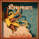 The Sonic Hearts - Hold On