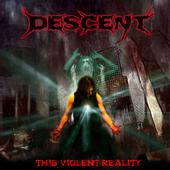Descent - This Violent Reality