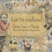 Fair To Midland - Fables From A Mayfly: When I Tell You Three Times Is True