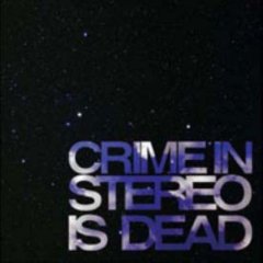 Crime In Stereo - Is Dead