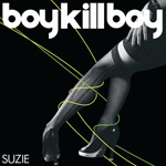 Boy Kill Boy - Suzie