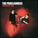 The Proclaimers - Life With You