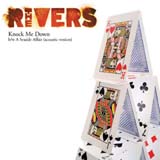 The Rivers - Knock Me Down