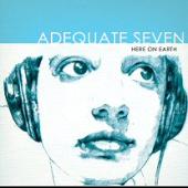 Adequate 7 - Here On Earth