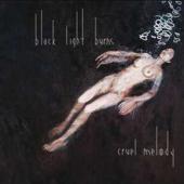 Black Light Burns - Cruel Melody