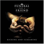 Funeral For A Friend - Kicking And Screaming