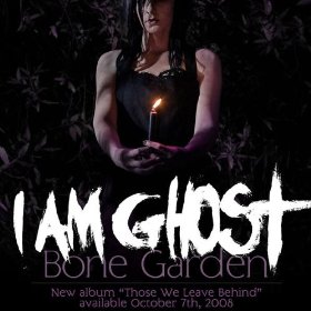 I Am Ghost - Bone Garden