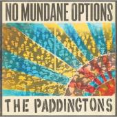 The Paddingtons – No Mundane Options