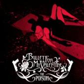 Bullet For My Valentine - The  Poison