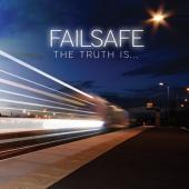 Failsafe - The Truth Is