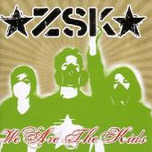 ZSK - We Are The kids