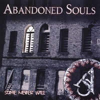 Abandoned Souls - Some Never Will