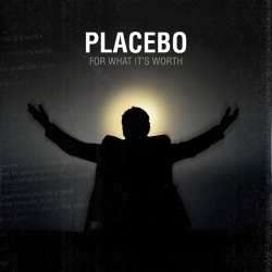 Placebo - For What It's Worth