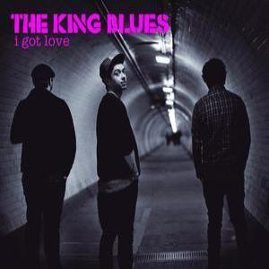 The King Blues  I Got Love