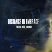 Distance In Embrace - To Hell With Honesty