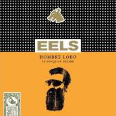 Eels  Hombre Lobo (12 Songs of Desire)*