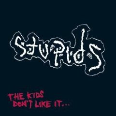 The Stupids - The Kids Don't Like It